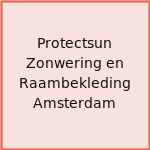 Protectsun Zonwering en Raambekleding Amsterdam